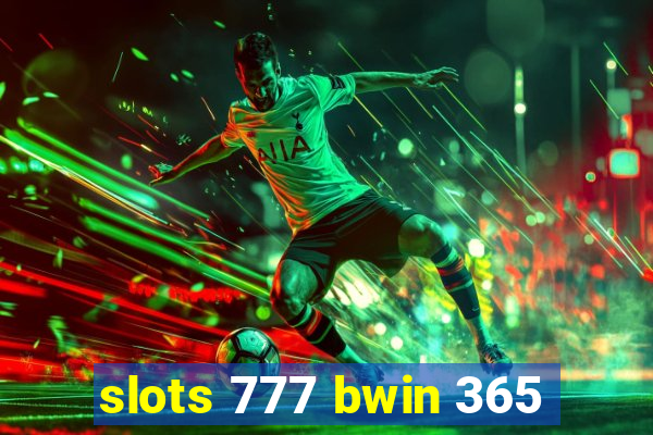 slots 777 bwin 365